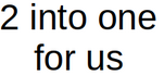 SV slogan: It's the two into one for us.